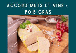 Les Accords Mets et Vins : Le Foie Gras de Canard